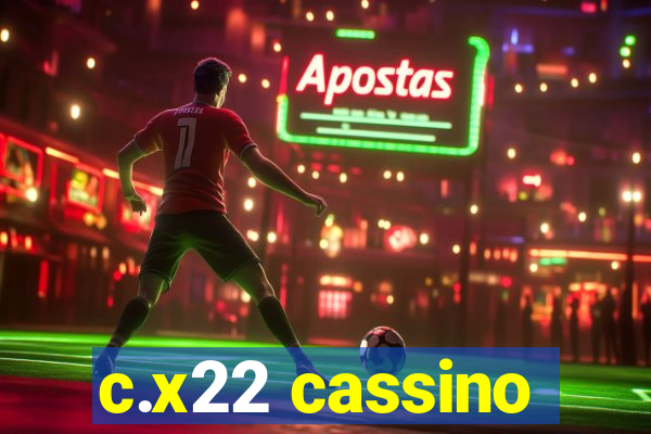 c.x22 cassino